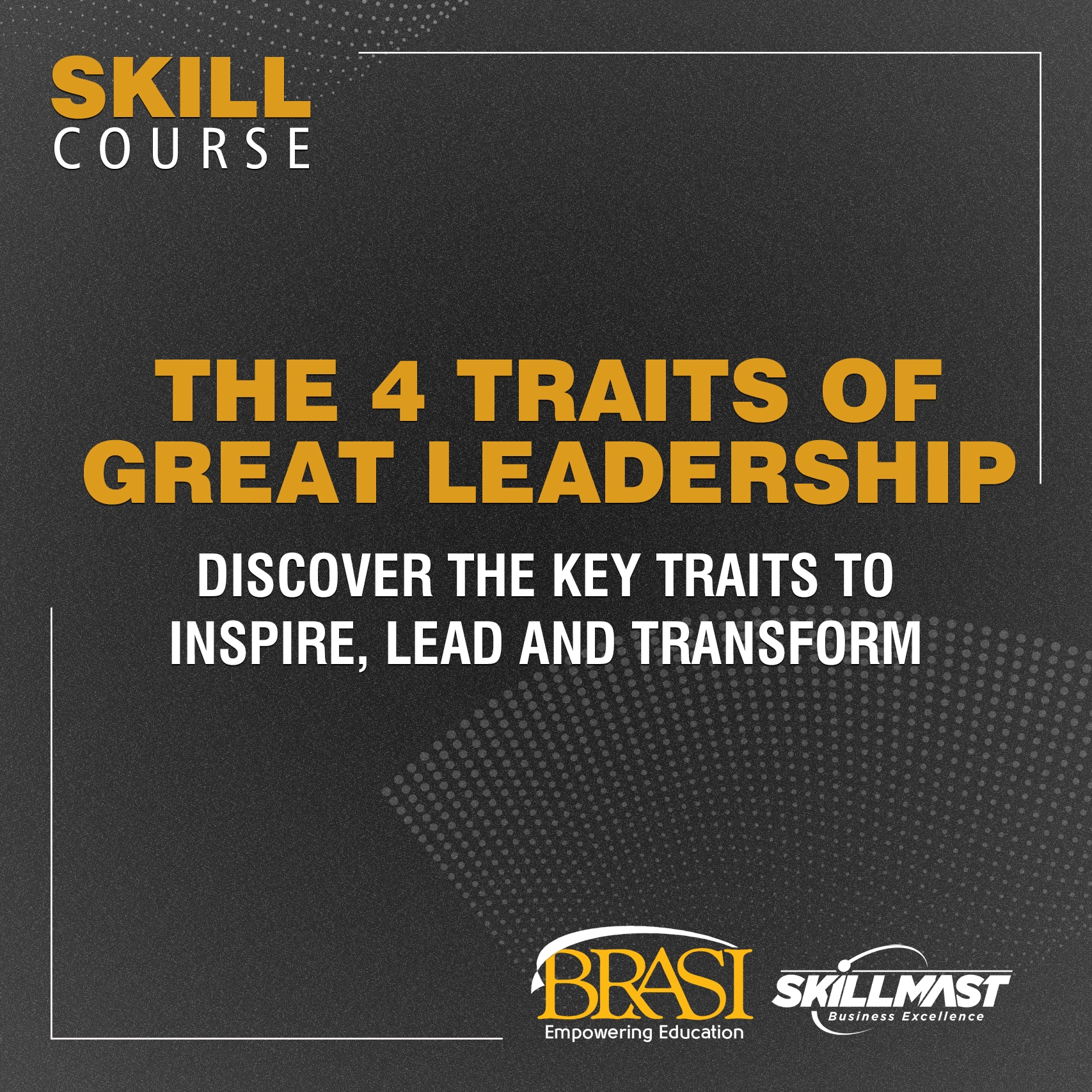 The 4 Traits of Great Leadership